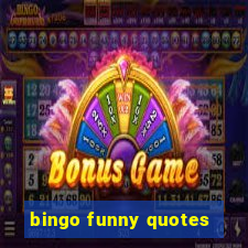 bingo funny quotes